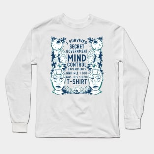 UFO Chronicles Podcast I survived secret government mind control experiments and all I got was this stupid t-shirt Long Sleeve T-Shirt